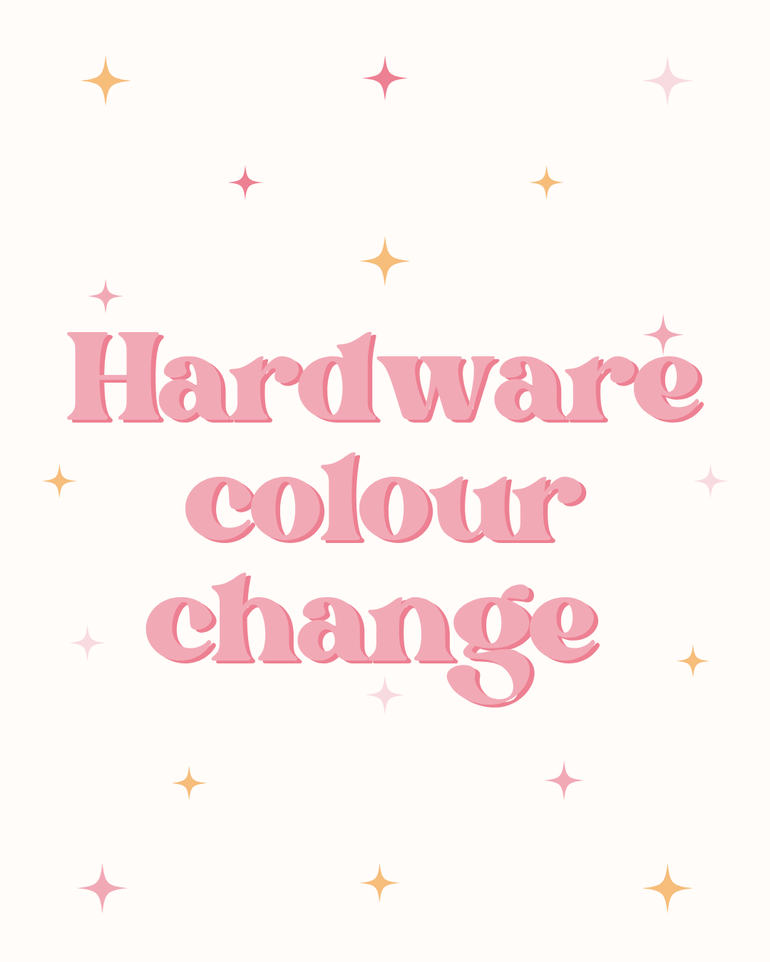 Hardware COLOUR change